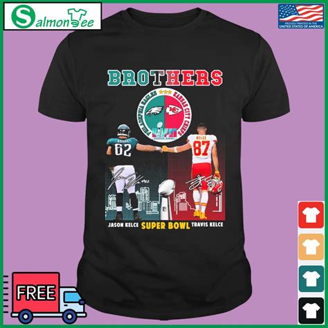 Brothers Jason Kelce And Travis Kelce Super Bowl LVII Signatures Shirt ...