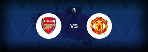 Premier League: Arsenal vs Manchester United - Prediction, Stats & Odds