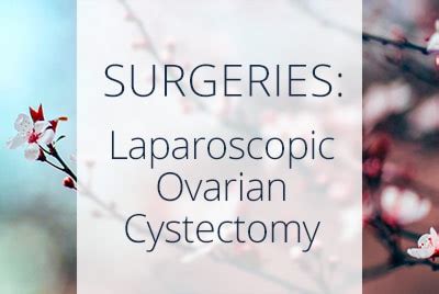 About Ovarian Cystectomy Procedures and Recovery