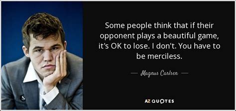 TOP 25 QUOTES BY MAGNUS CARLSEN (of 57) | A-Z Quotes