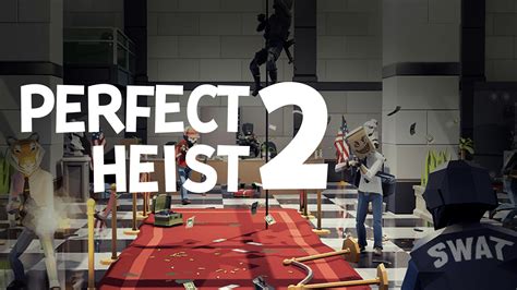 Perfect Heist 2 | PC Linux Steam Game | Fanatical