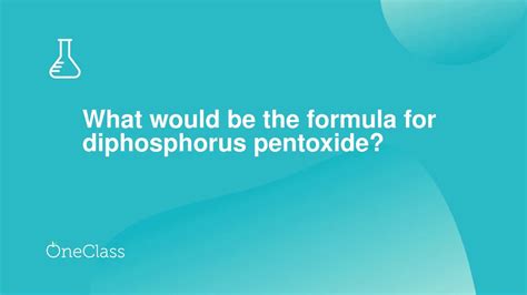 What would be the formula for diphosphorus pentoxide? - YouTube