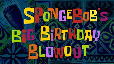 SpongeBob Title Card - SpongeBob's Big Birthday Blowout (Custom title card) - YouTube