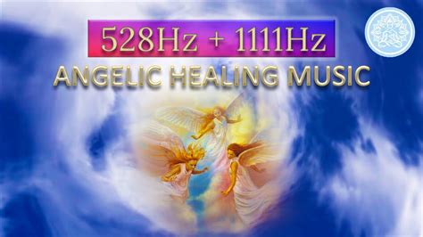 Angelic Healing Music - 528Hz + 1111Hz - Guardian Angels Healing Music ...