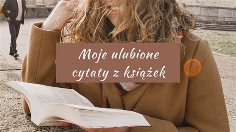 Moje ulubione cytaty z książek (XI) - Książki Dobre Jak Czekolada | blog z recenzjami książek