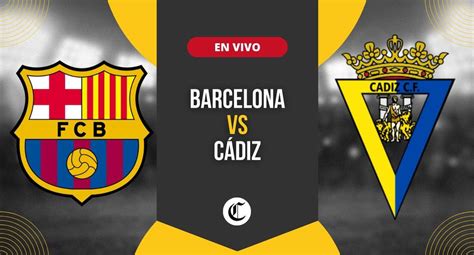 Barcelona vs Cádiz: Match Schedule, Time, Channels, and Online Streaming - Archyde