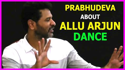 Prabhu Deva About Allu Arjun Dance Performance In Top Lesi Poddi Song ...