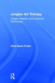 Jungian Art Therapy: Images, Dreams, and Analytical Psychology - 1st E