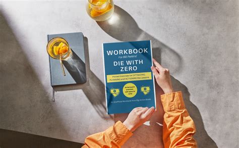 Workbook for Bill Perkins’ Die With Zero: Printed Exercises for Optimizing, Planning and ...