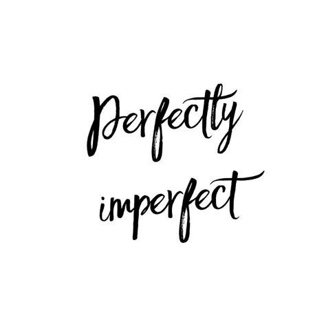 Perfectly Imperfect Quotes - ShortQuotes.cc