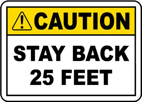 Caution Stay Back 25 Feet Label J6721 - by SafetySign.com