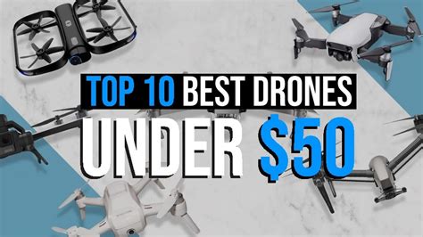 Top 10 Best Cheap Drones Under $50 for Beginners (Updated 2019)