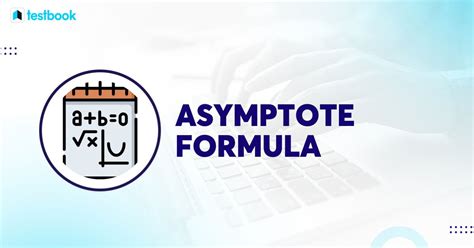 Asymptote Formula: Horizontal, Vertical, Oblique, Solved Examples