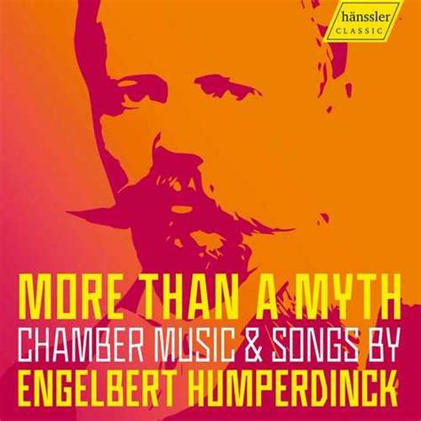 More Than a Myth: Chamber Music & Songs by Engelbert Humperdinck (24/48 FLAC) - BOXSET.ME