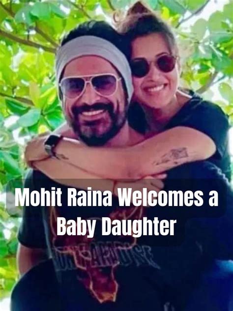 Mohit Raina Welcomes a Baby Daughter, Mohit Wife, Wikip – Sloshout Blog