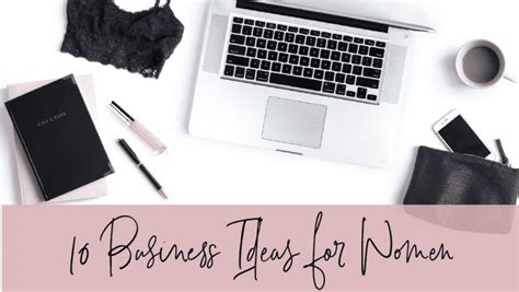 10 business ideas for women to create a profitable business.