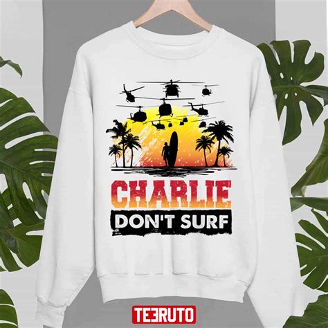 Apocalypse Now Charlie Don't Surf Kilgore Surf Club Unisex Sweatshirt - Teeruto