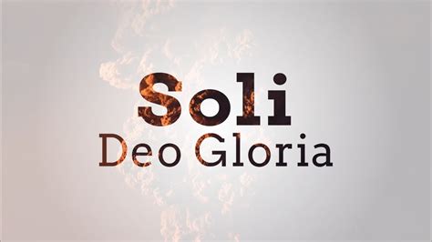 Soli Deo Gloria - Ep. 5 | 5 SOLAS - YouTube