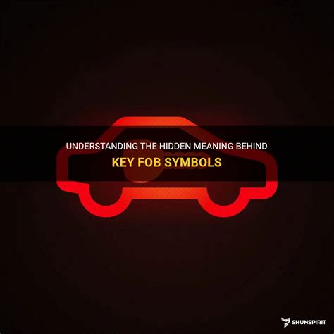 Understanding The Hidden Meaning Behind Key Fob Symbols | ShunSpirit