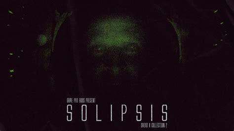 Dread X Collection 2 - Solipsis - Game Pro Boos | Indie horror, Dreads, Indie games