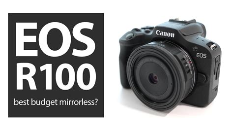 Canon EOS R100 review: best budget mirrorless camera? - YouTube