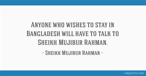 Anyone who wishes to stay in Bangladesh will have to talk...