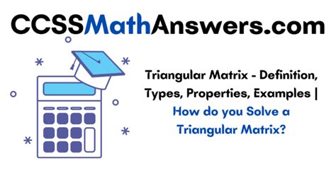 Triangular Matrix – Definition, Types, Properties, Examples | How do you Solve a Triangular ...