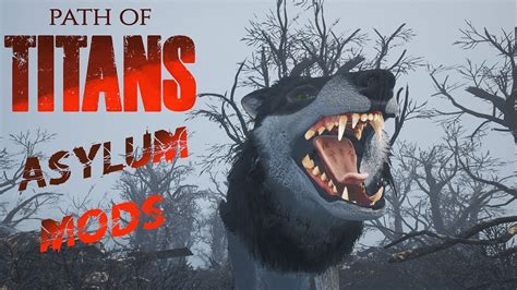 3 ASYLUM MODERN ANIMAL MODS SHOWCASE -Path of Titans Demo Gameplay ...