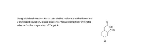 Solved Using a Michael reaction which uses diethyl malonate | Chegg.com