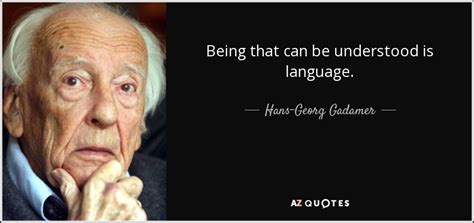 TOP 22 QUOTES BY HANS-GEORG GADAMER | A-Z Quotes