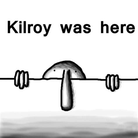 [Image - 522923] | Kilroy Was Here | Know Your Meme