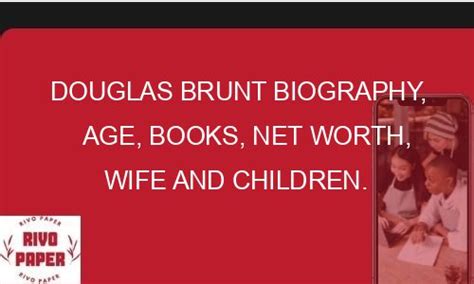 Douglas Brunt Biography, Age, Books, Net Worth, Wife And Children ...