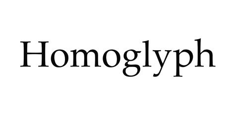 How to Pronounce Homoglyph - YouTube