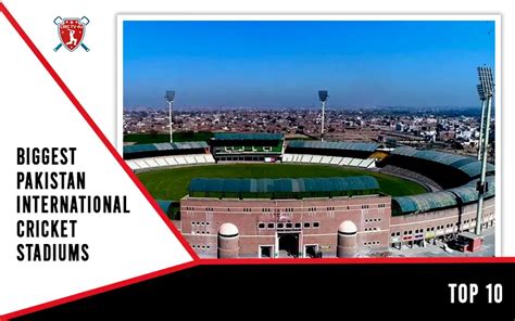 Top 10 Biggest Pakistan International Cricket Stadiums - Crictv4u