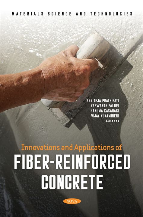 Innovations and Applications of Fiber-Reinforced Concrete – Nova Science Publishers