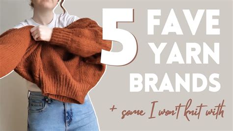 5 of my fave yarn brands, and a few I won't knit with anymore - YouTube