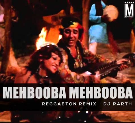 Mehbooba Mehbooba (Reggaeton Remix) - DJ Parth Latest Song, Mehbooba Mehbooba (Reggaeton Remix ...