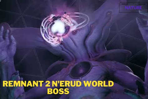 How To Beat Remnant 2 Nerud World Boss? - The Nature Hero