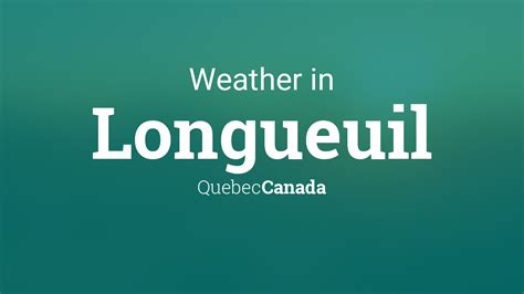 Weather for Longueuil, Quebec, Canada