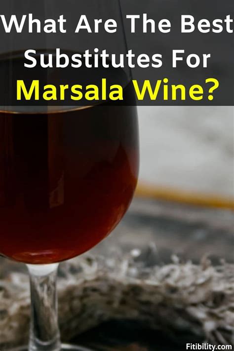 5 Best Substitutes for Marsala Wine That Are Equally Tasty for Cooking - Fitibility