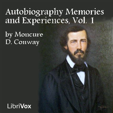 Autobiography Memories and Experiences, Volume 1 : Moncure D. Conway : Free Download, Borrow ...