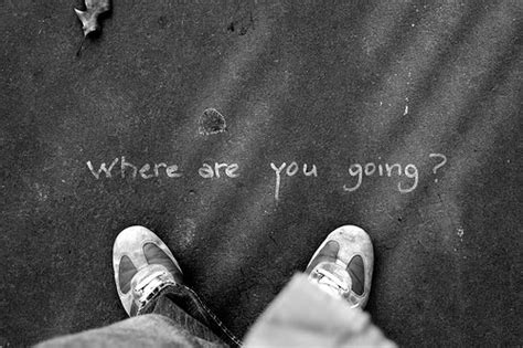 Where Are You Going Quotes. QuotesGram