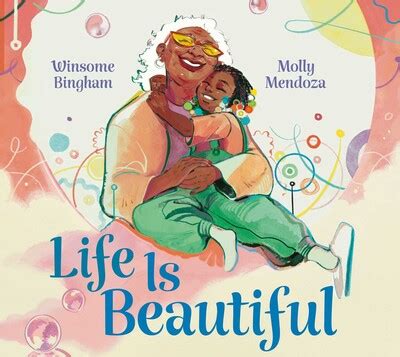 Life Is Beautiful | Book by Winsome Bingham, Molly Mendoza | Official Publisher Page | Simon ...