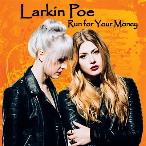 Albums That Should Exist: Larkin Poe - Run for Your Money - Non-Album Tracks (2017-2018)