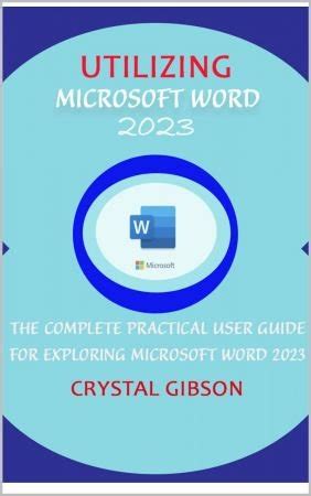 Utilizing Microsoft Word 2023: The Complete Practical User Guide for ...