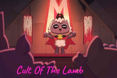 Cult Of The Lamb Release Date Status: Plot, Gameplay, Trailer