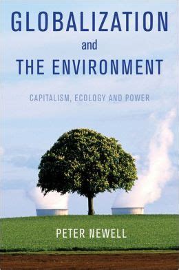 Review of Globalization and the Environment: Capitalism, Ecology and Power, by Peter Newell ...