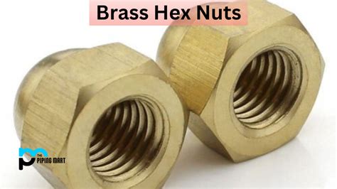 What is Brass Hex Nut? Benefits and Uses