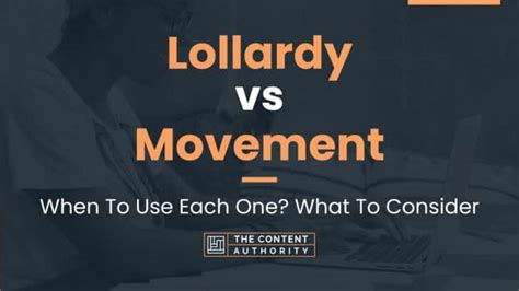 Lollardy vs Movement: When To Use Each One? What To Consider