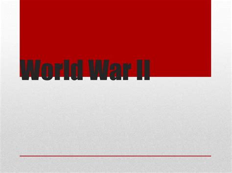 PPT - World War II PowerPoint Presentation, free download - ID:2319916